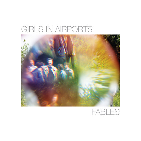 Girls In Airports – Fables (2015) [Official Digital Download 24bit/96kHz]
