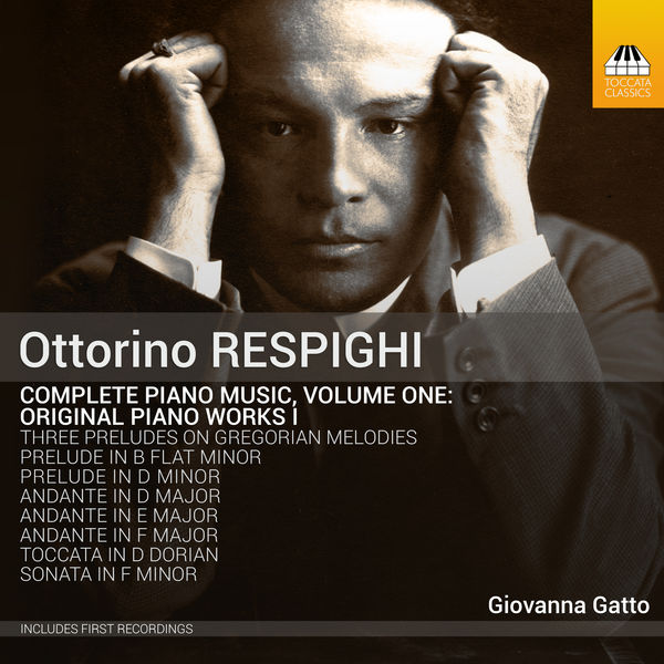 Giovanna Gatto – Respighi: Complete Piano Music, Vol. 1 – Original Piano Works I (2019) [Official Digital Download 24bit/44,1kHz]