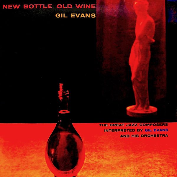 Gil Evans Orchestra – New Bottle, Old Wine (1958/2021) [Official Digital Download 24bit/96kHz]
