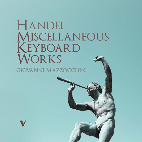 Giovanni Mazzocchin – Handel: Miscellaneous Keyboard Works (2021) [Official Digital Download 24bit/88,2kHz]