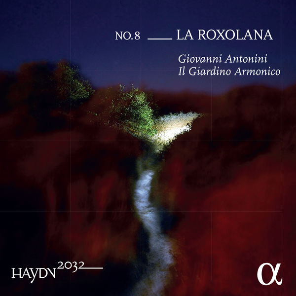 Giovanni Antonini & Il Giardino Armonico – Haydn 2032, Vol. 8: La Roxolana (2020) [Official Digital Download 24bit/176,4kHz]