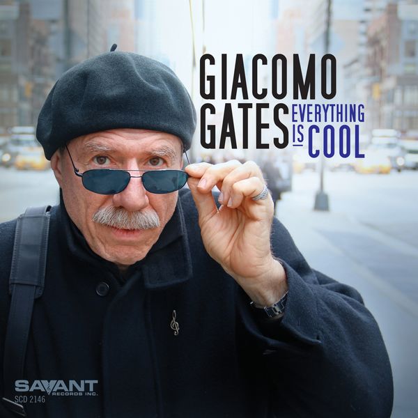 Giacomo Gates – Everything is Cool (2015) [Official Digital Download 24bit/44,1kHz]