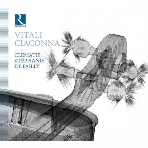 Clematis, Stéphanie de Failly – Clematis / Stéphanie de Failly : Vitali: Ciaconna (2013) [FLAC 24 bit, 96 kHz]