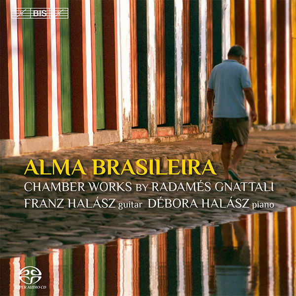 Franz Halász, Débora Halász, Wen-Sinn Yang – Gnattali: Alma brasileira (2014) [Official Digital Download 24bit/96kHz]