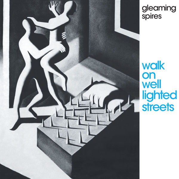 Gleaming Spires – Walk on Well Lighted Streets (Expanded Edition) (1983/2021) [Official Digital Download 24bit/96kHz]