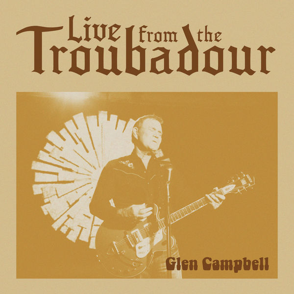 Glen Campbell – Live From The Troubadour (2021) [Official Digital Download 24bit/96kHz]