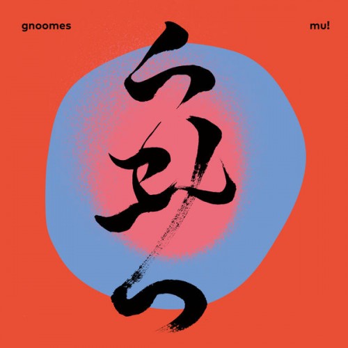Gnoomes – Mu! (2019) [FLAC 24 bit, 44,1 kHz]