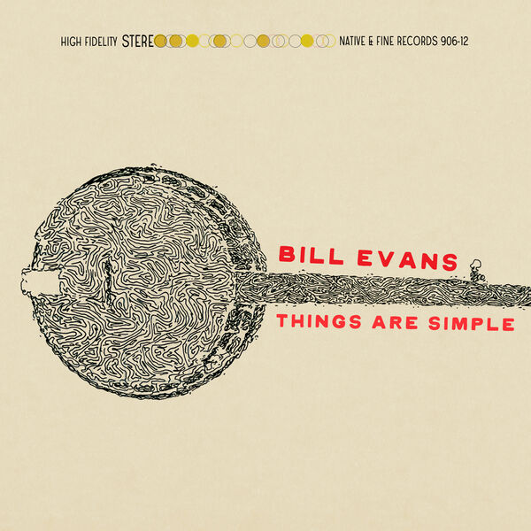 Bill Evans – Things Are Simple (2023) [Official Digital Download 24bit/88,2kHz]