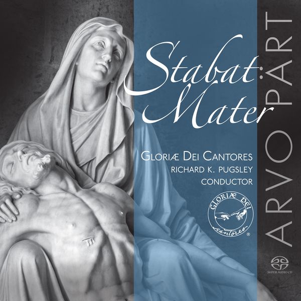 Gloriae Dei Cantores & Richard K. Pugsley  – Stabat Mater: Choral Works by Arvo Pärt (2020) [Official Digital Download 24bit/176,4kHz]