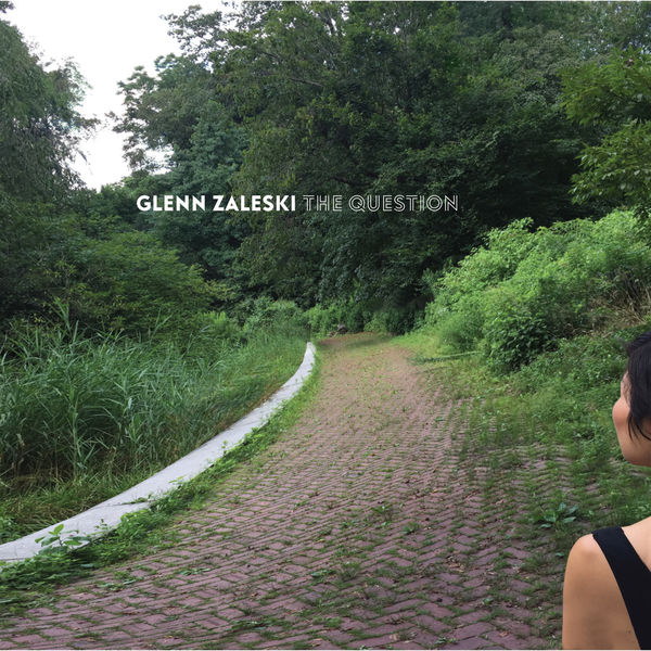 Glenn Zaleski – The Question (2020) [Official Digital Download 24bit/96kHz]
