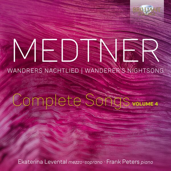 Ekaterina Levental & Frank Peters – Medtner: Wandrers Nachtlied, Complete Songs, Vol. 4 (2023) [Official Digital Download 24bit/192kHz]