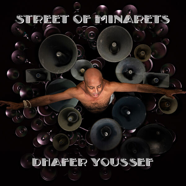 Dhafer Youssef – Street of Minarets (2023) [Official Digital Download 24bit/96kHz]