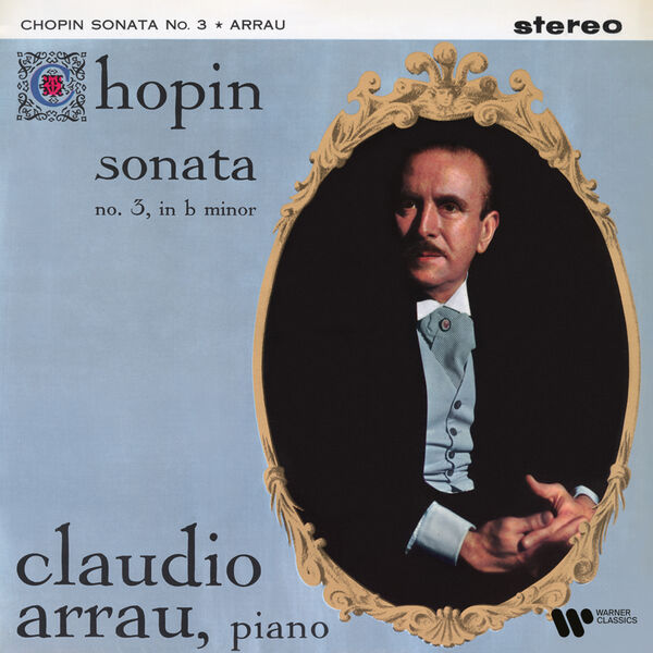 Claudio Arrau - Chopin: Piano Sonata No. 3 in B Minor, Op. 58 (2023) [FLAC 24bit/192kHz]