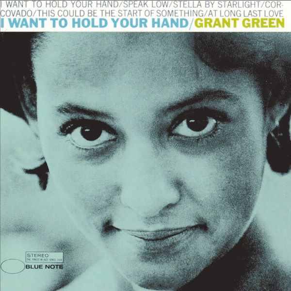 Grant Green – I Want To Hold Your Hand (1965/2103) [Official Digital Download 24bit/192kHz]