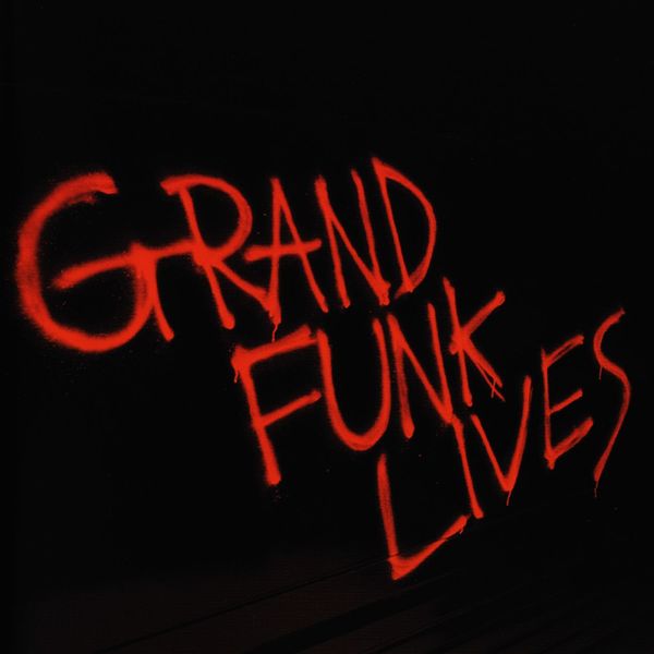 Grand Funk Railroad – Grand Funk Lives (1981/2005) [Official Digital Download 24bit/192kHz]