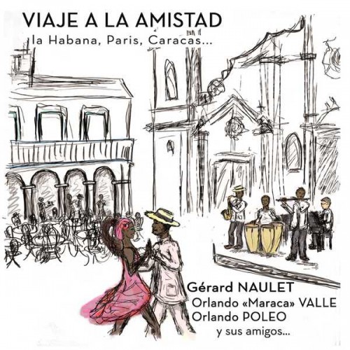 Gérard Naulet – Viaje a la amistad (2018) [FLAC 24 bit, 44,1 kHz]