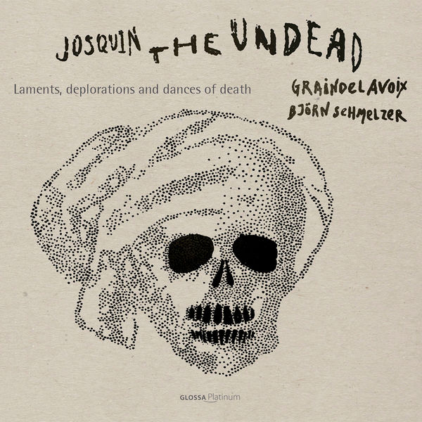 Graindelavoix & Björn Schmelzer – Josquin, the Undead: Laments, Deplorations & Dances of Death (2021) [Official Digital Download 24bit/48kHz]