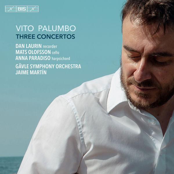 Gävle Symfoniorkester & Jaime Martín – Vito Palumbo: Three Concertos (2018) [Official Digital Download 24bit/96kHz]