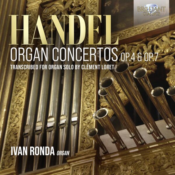 Ivan Ronda - Handel: Organ Concertos, Op. 4 & Op. 7, Transcribed for Organ Solo by Clément Loret (2023) [FLAC 24bit/96kHz] Download