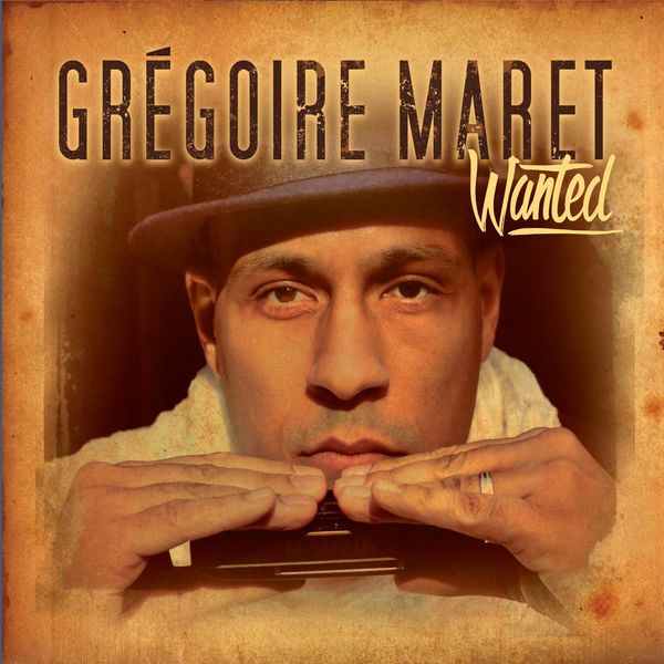 Gregoire Maret – Wanted (2016) [Official Digital Download 24bit/44,1kHz]