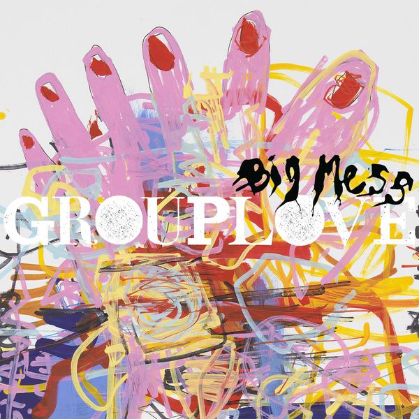 Grouplove – Big Mess (2016) [Official Digital Download 24bit/44,1kHz]