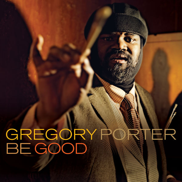 Gregory Porter – Be Good (2012) [Official Digital Download 24bit/44,1kHz]