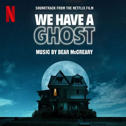 Bear McCreary – We Have a Ghost (Soundtrack from the Netflix Film) (2023) MP3 320kbps