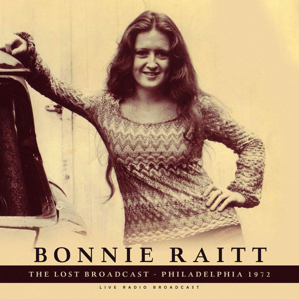 Bonnie Raitt – The Lost Broadcast – Philadelphia 1972 (2023) FLAC