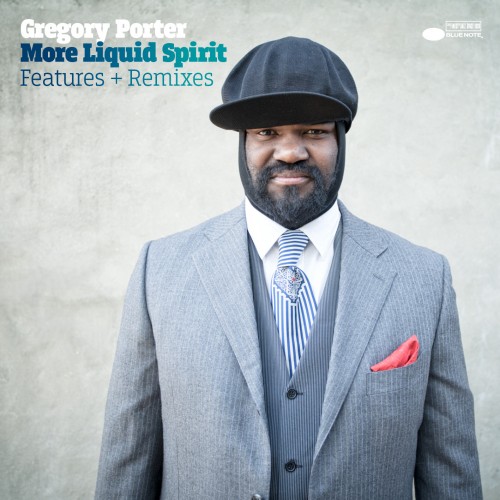 Gregory Porter – More Liquid Spirit – Features + Remixes (2014) [FLAC 24 bit, 44,1 kHz]