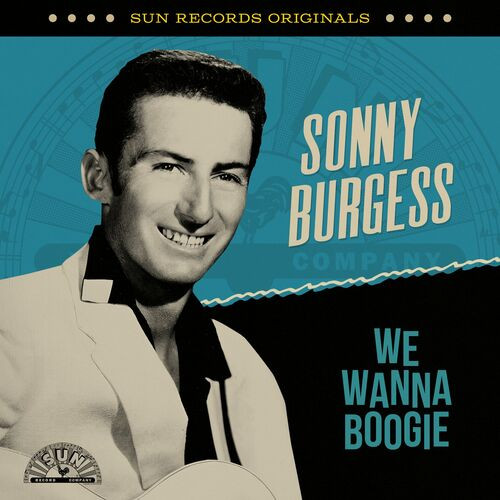 Sonny Burgess - Sun Records Originals  We Wanna Boogie (2023) MP3 320kbps Download