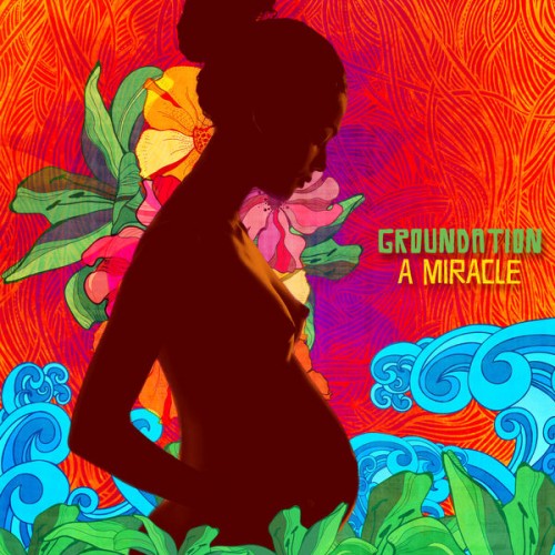 Groundation – A Miracle (2014) [FLAC 24 bit, 88,2 kHz]