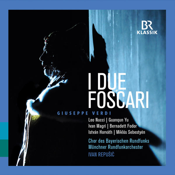 Bavarian Radio Choir, Munich Radio Orchestra, Ivan Repušić – Verdi: I due Foscari (Live) (2019) [Official Digital Download 24bit/48kHz]