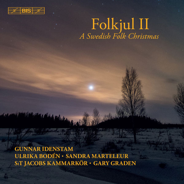 Gunnar Idenstam, Ulrika Boden, Sandra Marteleur, S:t Jacobs Kammarkör & Gary Graden – Folkjul II: A Swedish Folk Christmas (2018) [Official Digital Download 24bit/96kHz]