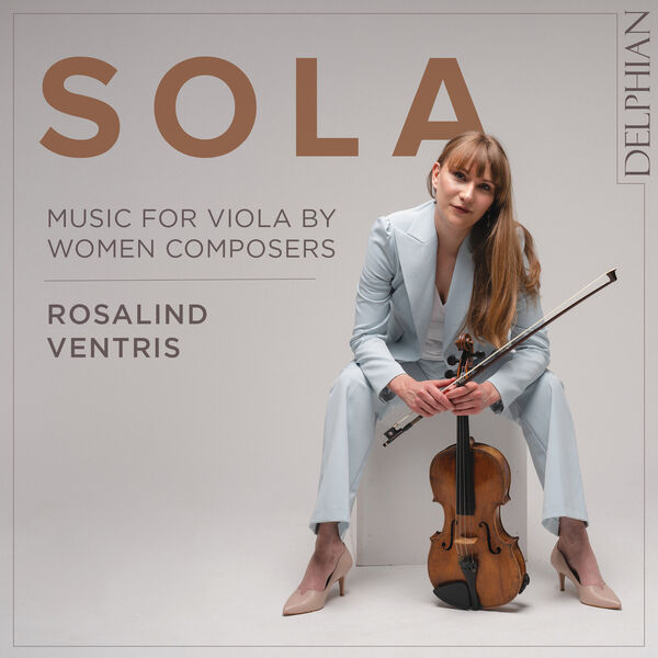 Rosalind Ventris - Sola: Music for Viola by Women Composers (2023) [FLAC 24bit/96kHz] Download