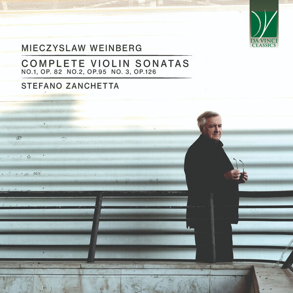 Stefano Zanchetta - Mieczyslaw Weinberg: Complete Violin Sonatas (2023) [FLAC 24bit/96kHz] Download