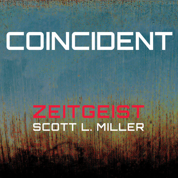 Zeitgeist - Scott L. Miller: Coincident (2023) [FLAC 24bit/48kHz]
