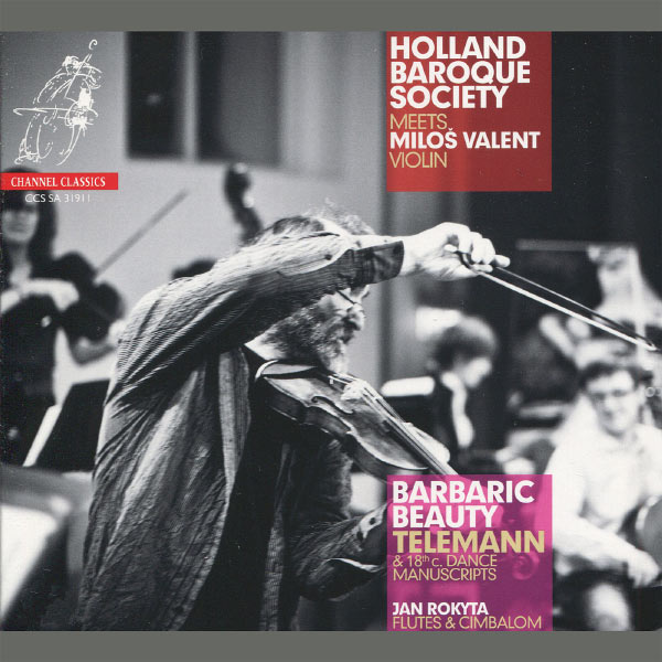 Holland Baroque Society, Milos Valent – Telemann: Barbaric Beauty 18th Century Dance Transcriptions (2011) [Official Digital Download 24bit/192kHz]