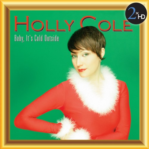 Holly Cole – Baby, It’s Cold Outside (2001/2014) [FLAC 24 bit, 44,1 kHz]