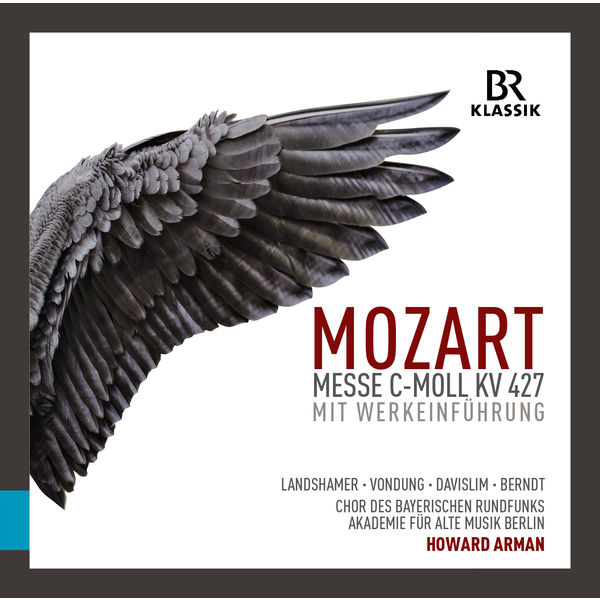 Chor des Bayerischen Rundfunks, Akademie für Alte Musik Berlin & Howard Arman – Mozart: Messe in C-Moll, K. 427 [Official Digital Download 24bit/48kHz]