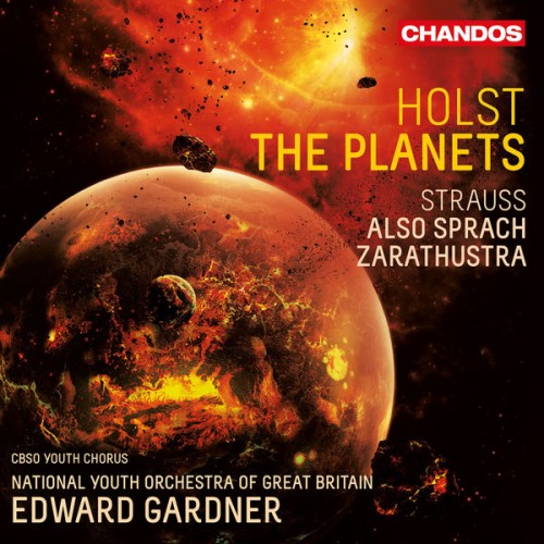 CBSO Youth Chorus, National Youth Orchestra of Great Britain, Edward Gardner – Holst: The Planets / Strauss: Also sprach Zarathustra (2017) [FLAC 24 bit, 96 kHz]