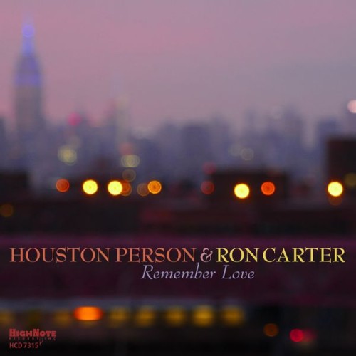 Houston Person, Ron Carter – Remember Love (2018) [FLAC 24 bit, 44,1 kHz]