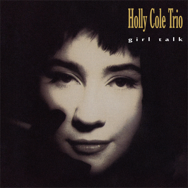 Holly Cole Trio – Girl Talk (1990/2013) DSF DSD64 + Hi-Res FLAC