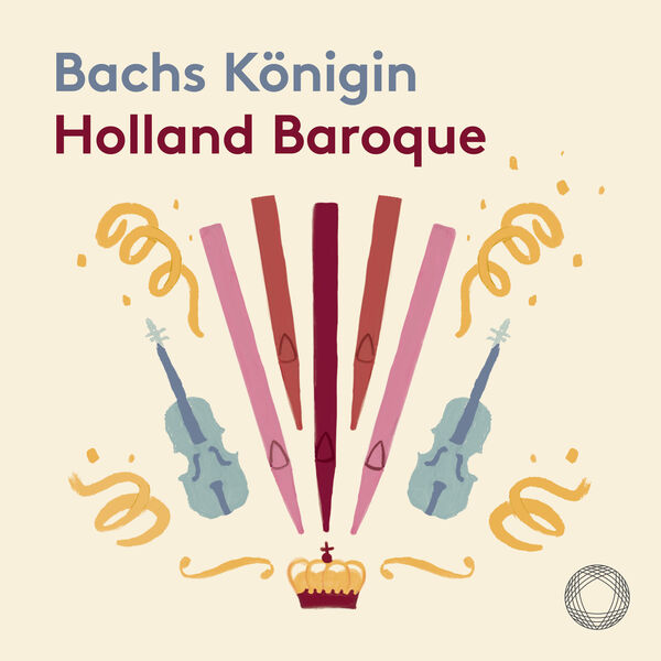Holland Baroque - Bachs Königin (2023) [FLAC 24bit/192kHz]