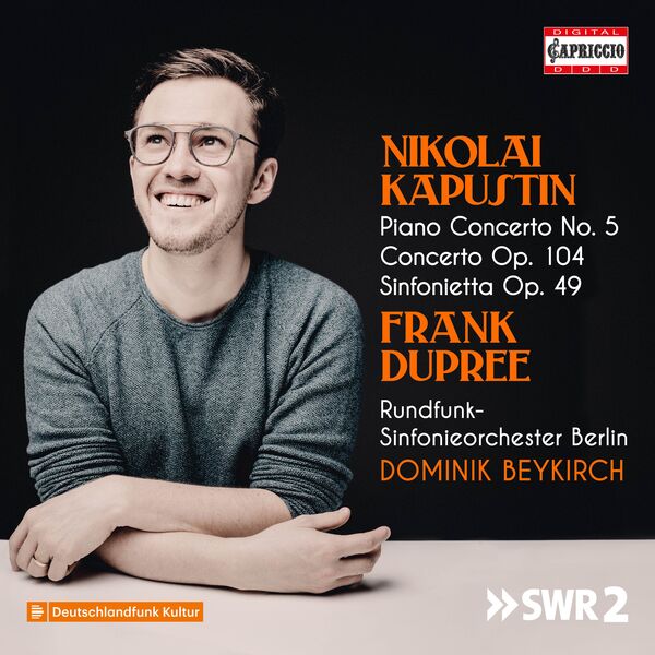 Frank Dupree - Kapustin: Piano Concerto No. 5, Op. 72, Concerto for 2 Pianos & Percussion, Op. 104 & Sinfonietta for Piano 4-Hands, Op. 49 (2023) [FLAC 24bit/48kHz] Download
