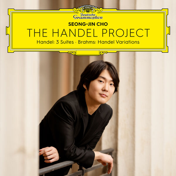 Seong-Jin Cho - The Handel Project: Handel-Suites & Brahms-Variations (2023) [FLAC 24bit/96kHz] Download
