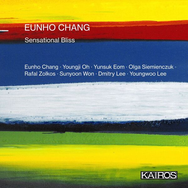 Eunho Chang - Eunho Chang: Sensational Bliss (2023) [FLAC 24bit/48kHz] Download