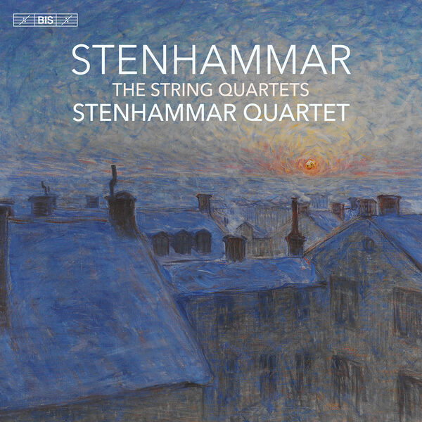 Stenhammar Quartet - Stenhammar: The String Quartets (2023) [FLAC 24bit/96kHz] Download