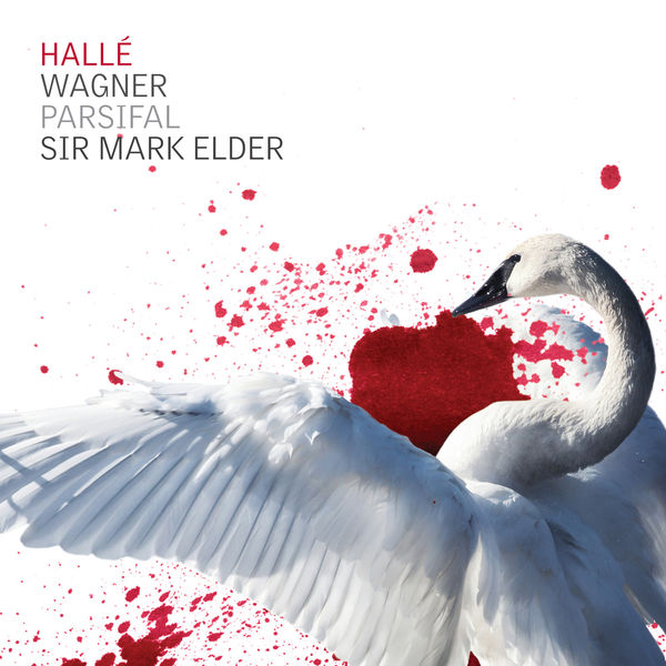 Hallé Orchestra & Sir Mark Elder – Wagner: Parsifal (2017) [Official Digital Download 24bit/48kHz]