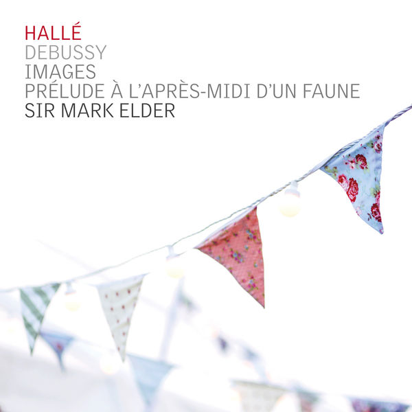 Hallé Orchestra, Mark Elder – Debussy – Images & Prélude à l’après-midi d’un faune (2020) [Official Digital Download 24bit/44,1kHz]
