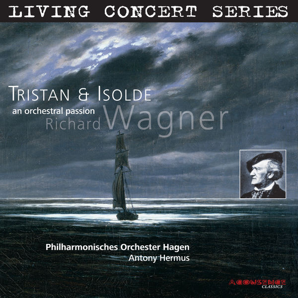 Hagen Philharmonic Orchestra, Antony Hermus – Tristan & Isolde: An Orchestral Passion (2007) [Official Digital Download 24bit/192kHz]